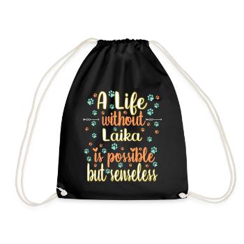 Hund Leben ohne Laika möglich aber sinnlos - Turnbeutel - Schwarz - Vorne