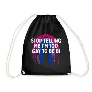 Arrête de me dire que je suis trop gay bisexuel LGBTQ bi - Sac de sport léger - noir - Devant