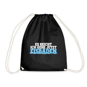 Eisbaden Spruch: Es reicht - ich geh jetzt Eisbade - Turnbeutel - Schwarz - Vorne