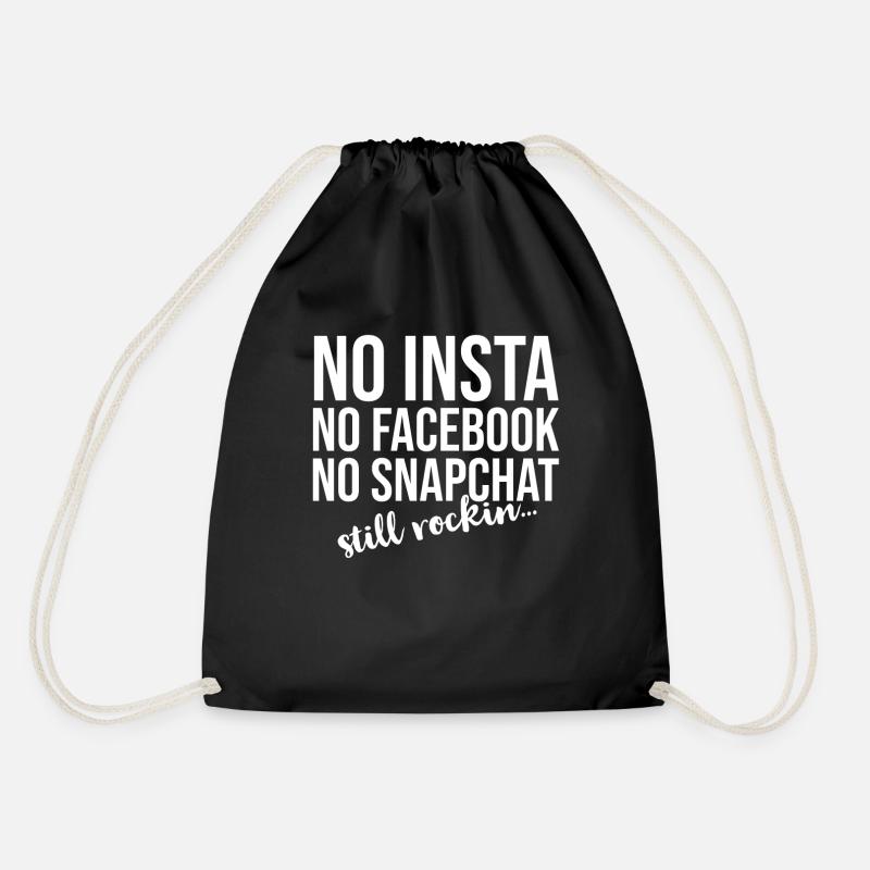 no insta no facebook no snapchat ... just rockin - Drawstring Bag - black