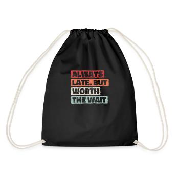 Toujours en retard mais vaut la peine d’attendre. Toujours trop tard - Sac de sport léger - noir - Dos