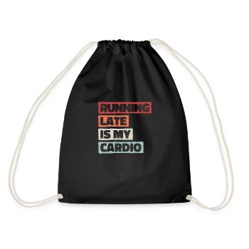 Running Late Is My Cardio - Drawstring Bag - black - Back