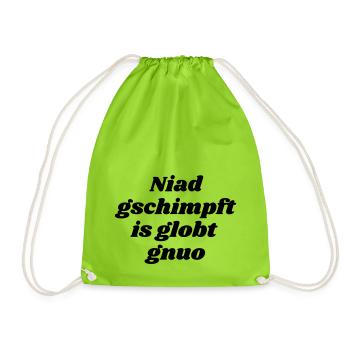 Niad gschimpft.....-bayrischer Spruch - Turnbeutel - Neongrün - Vorne
