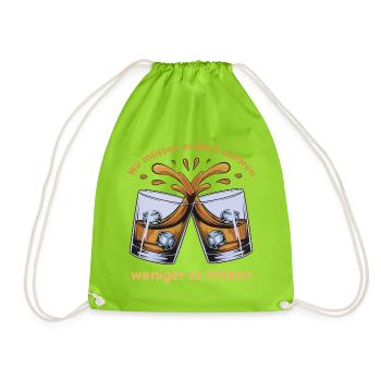 Wir müssen endlich aufhören weniger zu trinken! - Turnbeutel - Neongrün - Vorne