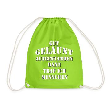Gut gelaunt aufgestanden - dann traf ich Menschen - Turnbeutel - Neongrün - Vorne