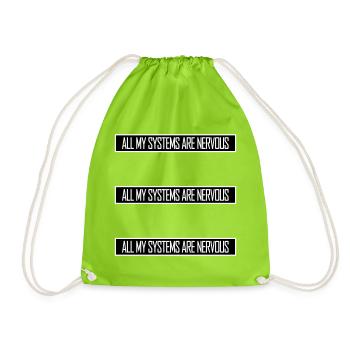 All My Systems Are Nervous Funny Fear Nerd Logo - Drawstring Bag - neon green - Front