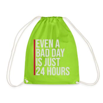 Even A Bad Day Is Just 24 Hours Motivierend Spruch - Turnbeutel - Neongrün - Vorne
