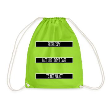 Act like I don't care It's not an act Spruch Logo - Turnbeutel - Neongrün - Vorne