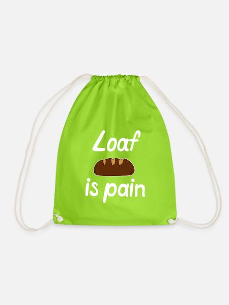 Loaf is pain - Turnbeutel - Neongrün