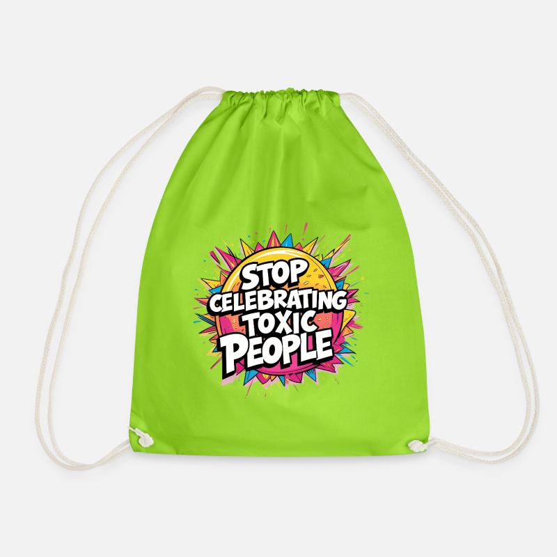 Stop Celebrating Toxic People - Drawstring Bag - neon green