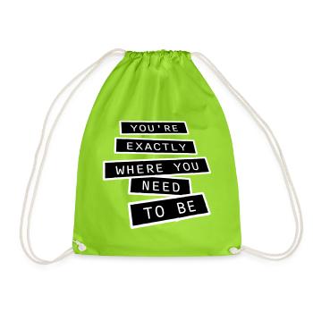 You're Exactly Where You Need To Be Inspiring - Drawstring Bag - neon green - Front