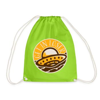 Ufo Alien Get In Loser Funny Ufo Abduction Quote - Drawstring Bag - neon green - Front
