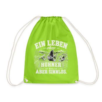 Ein Leben ohne Hühner ist möglich - aber sinnols - Turnbeutel - Neongrün - Vorne