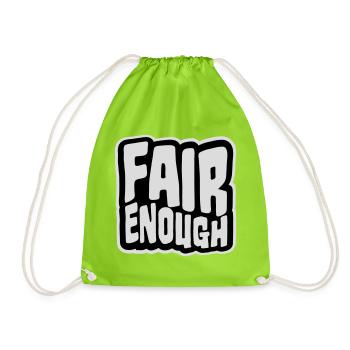 Fair Enough Witty Funny Sarcastic Spruch Logo Text - Turnbeutel - Neongrün - Vorne