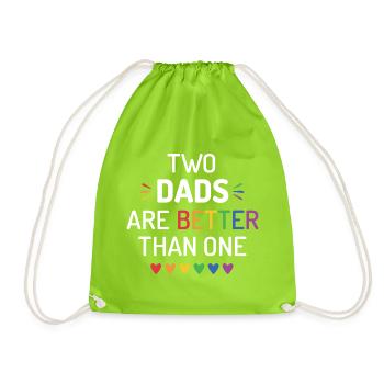 Two Dads Are Better Than One - LGBT Pride Month - Drawstring Bag - neon green - Front