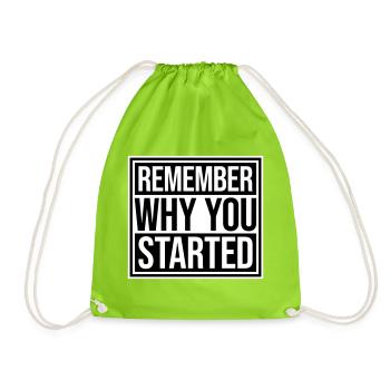 Always Remember Why You Started Motivation Spruch - Turnbeutel - Neongrün - Vorne