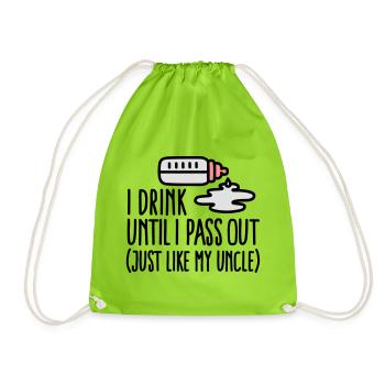 I drink until I pass out just like my uncle - Drawstring Bag - neon green - Front