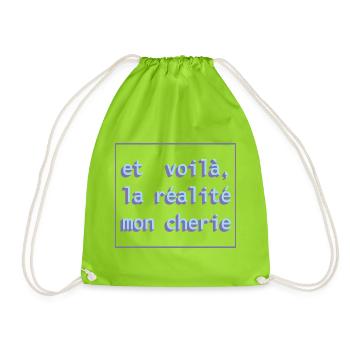 Et voilà, la réalité mon cherie - Turnbeutel - Neongrün - Vorne