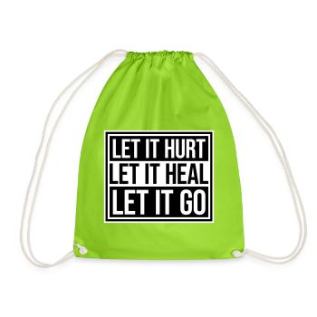 Let It Hurt Let It Heal Let It Go Inspirational - Drawstring Bag - neon green - Front