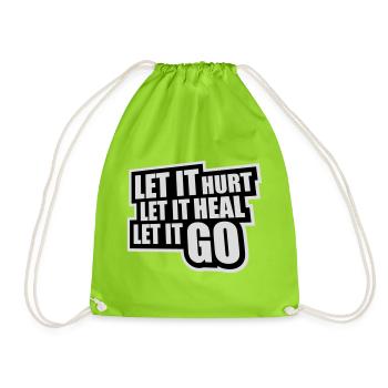 Let It Hurt Let It Heal Let It Go Inspirational - Drawstring Bag - neon green - Front