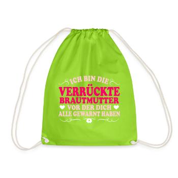 Ich Bin Die Verrückte Brautmutter Mama Der Braut - Turnbeutel - Neongrün - Vorne