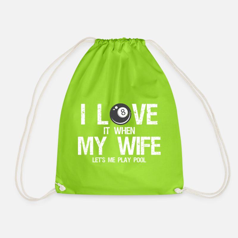 I love it when my wife let's me play pool - Drawstring Bag - neon green