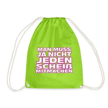 Nicht jedem Scheiß mitmachen - Turnbeutel - Neongrün - Vorne