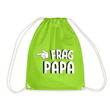 Frag Papa! Lustiges Familien Spruch Design - Turnbeutel - Neongrün - Vorne