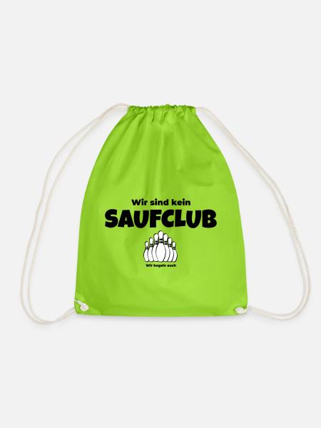 Wir sind kein Saufclub – Wir kegeln auch - Turnbeutel - Neongrün