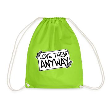 Love Them Anyway Inspirational Unconditional Love - Drawstring Bag - neon green - Front