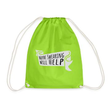 Maybe Swearing Will Help Sarcastic Saying Graphic - Drawstring Bag - neon green - Front