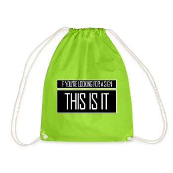 If You're Looking For A Sign This Is It Lustig - Drawstring Bag - neon green - Front