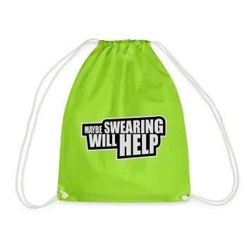 Maybe Swearing Will Help Sarcastic Saying Graphic - Drawstring Bag - neon green - Front