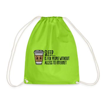 Sleep is for people without access to internet - Drawstring Bag - neon green - Front