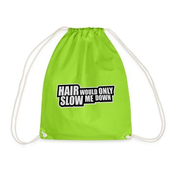 Hair would only slow me down Bald Spruch Logo Text - Turnbeutel - Neongrün - Vorne