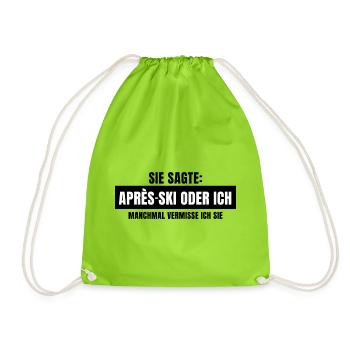 Sie sagte Apres Ski oder ich Party lustig Design - Turnbeutel - Neongrün - Vorne