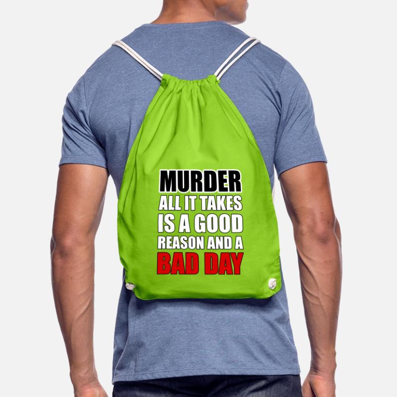 Murder – A Good Reason and a Bad Day Drawstring Bag