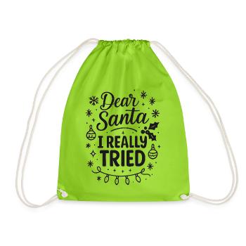 Dear Santa I Really Tried - Drawstring Bag - neon green - Front