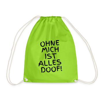 Ohne mich ist alles Doof - Hunde oder Menschen - Turnbeutel - Neongrün - Vorne