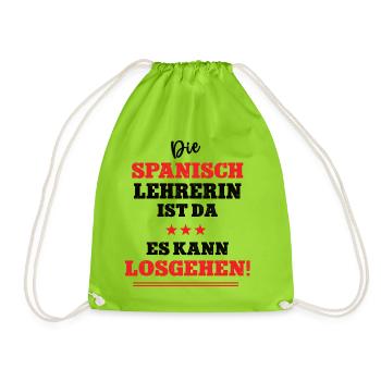 Die Spanisch Lehrerin ist da Spruch Spanischlehrer - Turnbeutel - Neongrün - Vorne