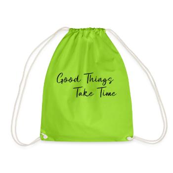Good things take time - Drawstring Bag - neon green - Front