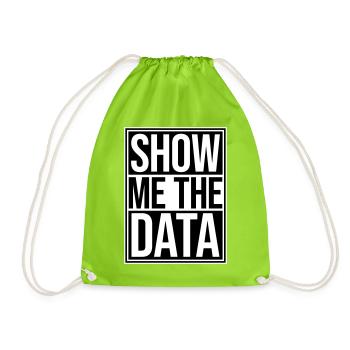 Show Me The Data Funny Nerd Analyst Sarcastic - Drawstring Bag - neon green - Front