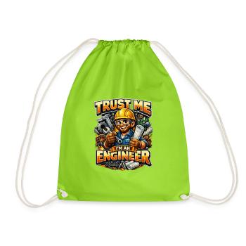 Glaub mir, ich bin Ingenieur, Mechaniker, Handwerker. Lustig. - Turnbeutel - Neongrün - Vorne