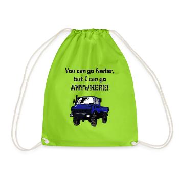 You can go faster, but I can go ANYWHERE ! Unimog - Sac de sport léger - vert néon - Devant