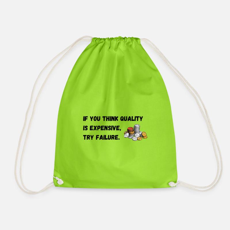 If you think quality's expensive, try failure. - Drawstring Bag - neon green