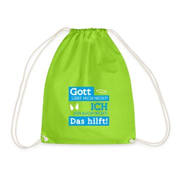 Gott liebt mich nicht Ich ihn auch nicht Das hilft - Turnbeutel - Neongrün - Vorne