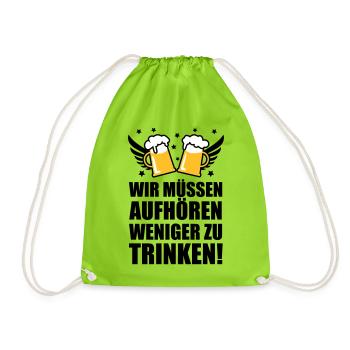 Wir müssen aufhören weniger zu trinken Bier Beer - Turnbeutel - Neongrün - Vorne