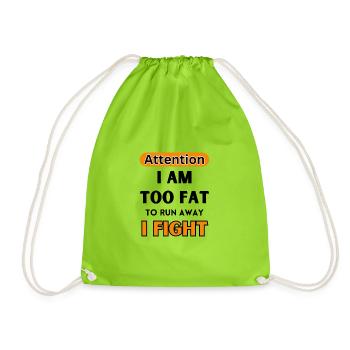 Careful, I'm too fat to run away, I'm fighting - Drawstring Bag - neon green - Front