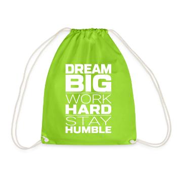 Dream Big Work Hard Stay Humble – Motivation - Turnbeutel - Neongrün - Vorne