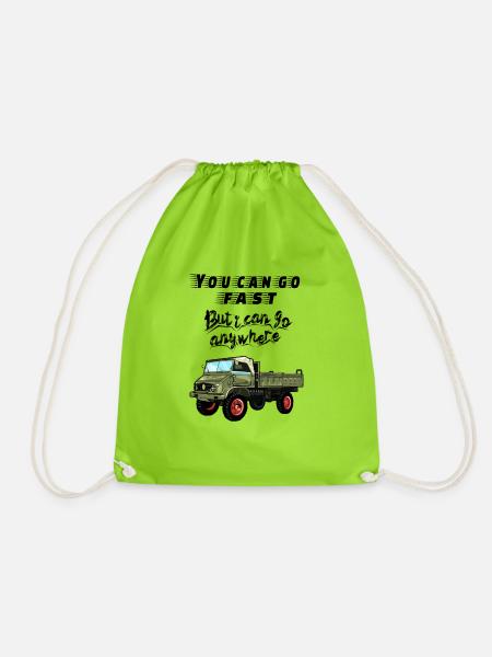 You can go faster, but I can go ANYWHERE! Unimog - Turnbeutel - Neongrün